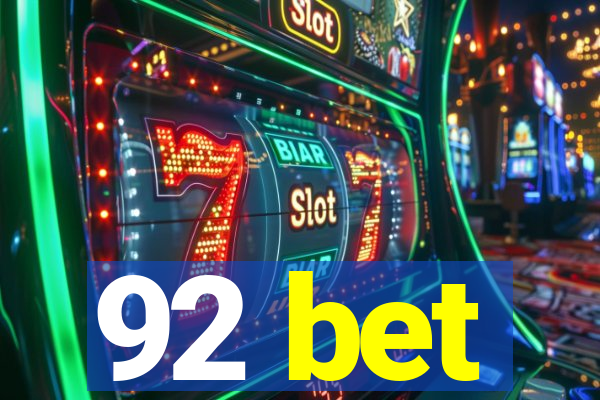 92 bet